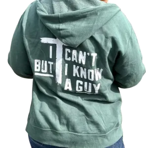 I Can't But I Know a Guy Zip Hoodie