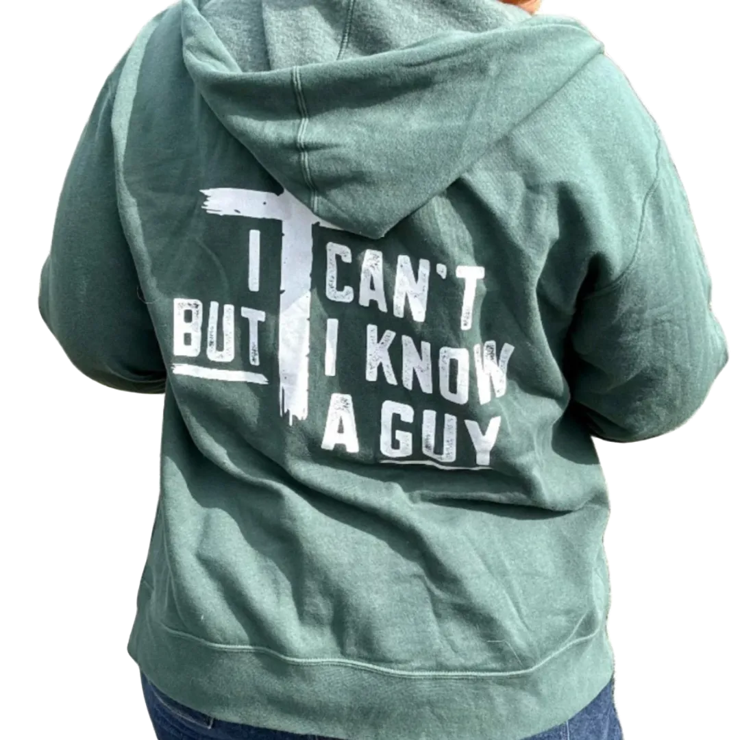 I Can't But I Know a Guy Zip Hoodie