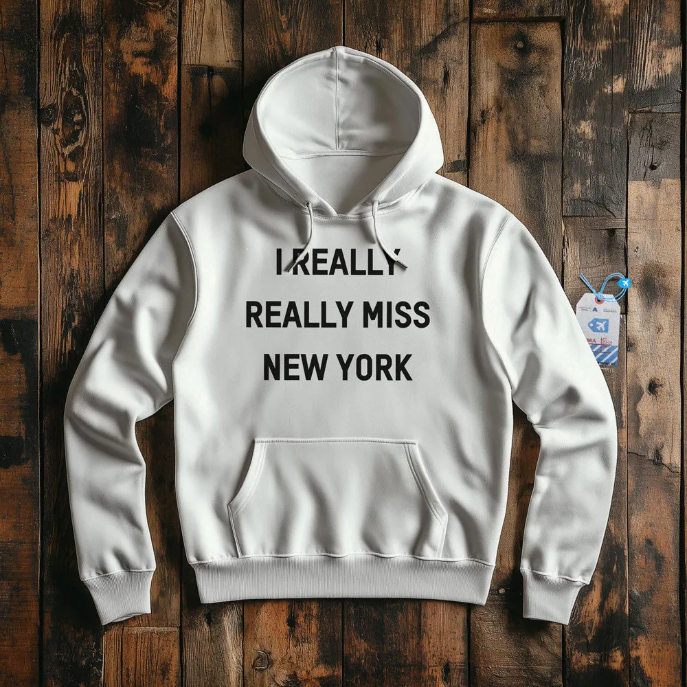 I Really Really Miss New York - Pullover Hoodie