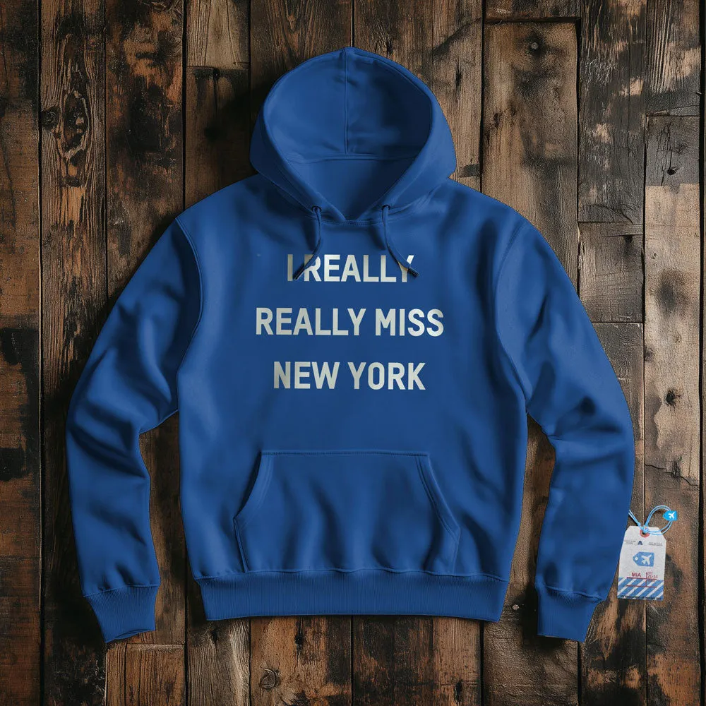 I Really Really Miss New York - Pullover Hoodie