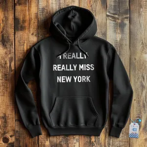 I Really Really Miss New York - Pullover Hoodie