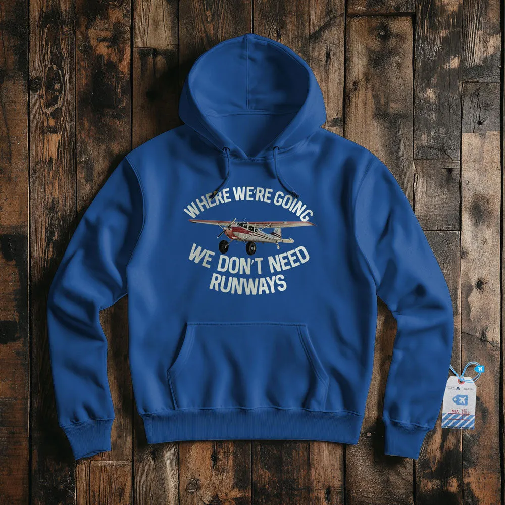 We Don't Need Runways - Pullover Hoodie