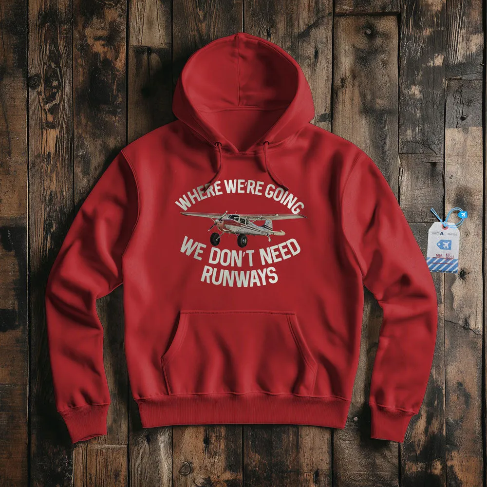 We Don't Need Runways - Pullover Hoodie